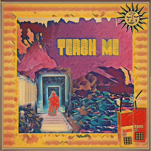 Teach me by Sunshine Drivethru