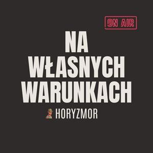 Na Własnych Warunkach by HORYZMOR