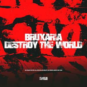 Bruxaria Destroy The World