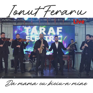 Ionut Feraru & Taraf Electric - Da mama cu biciu-n mine (Live)
