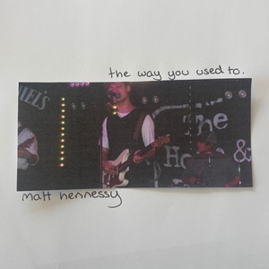 The Way You Used To by Matt Hennessy