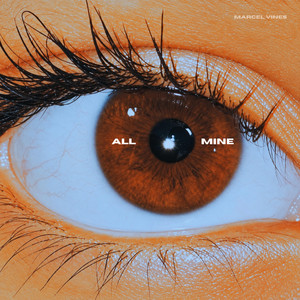 ALL MINE by Marcel Vines