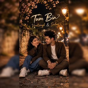 Tum bin by Viratsingh, Saloni