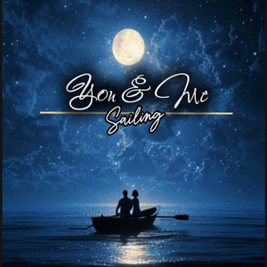 You and Me Sailing