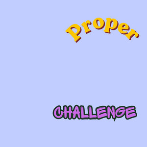 Proper Challenge by Deansheila