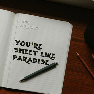 You're Sweet Like Paradise by MR CREDIT