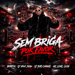 Biurifol & MC LEON - Sem Briga por Favor