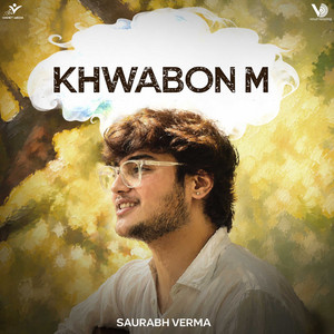 Khwabon M by Saurabh Verma, Lakshay Kathayat, Adarsh Maurya