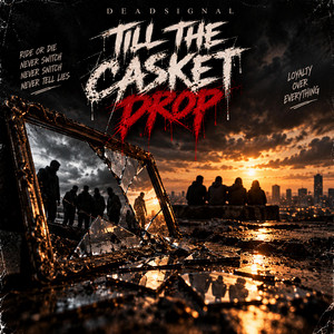 Till The Casket Drop by DEADSIGNAL