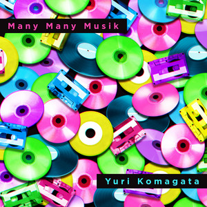 Many Many Musik by 駒形友梨