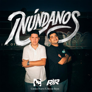 Inúndanos by Cántico Nuevo, Rey De Reyes