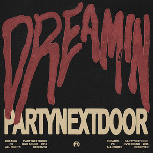 Dreamin - Slowed by PARTYNEXTDOOR