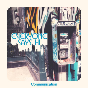 Communication by Everyone Says Hi
