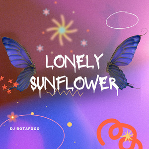 LONELY SUNFLOWER by DJ BOTAFOGO