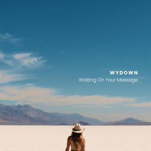 Waiting On Your Message by WYDOWN
