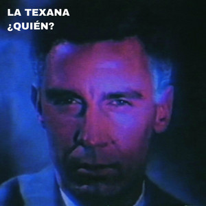 ¿Quién? by La Texana