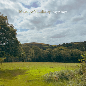 Meadow's Lullaby by Roger Swift
