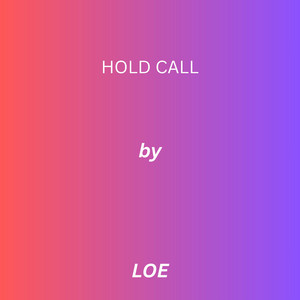 Hold Call by LOEE