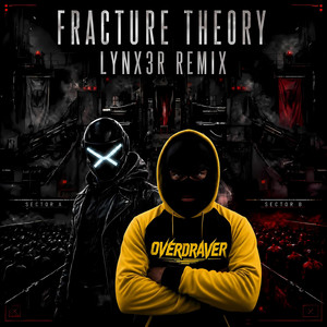Fracture Theory - DnB Remix by Overdraver, Lynx3R