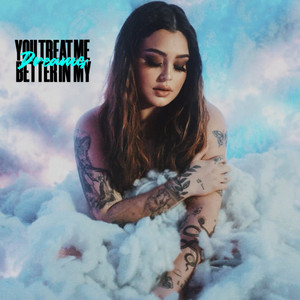 You Treat Me Better In My (Dreams) by Lily Massie