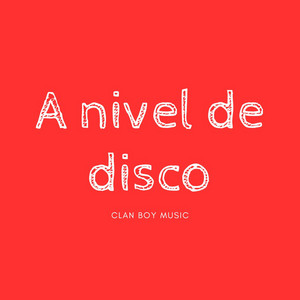 A nivel de disco by ClanBoy