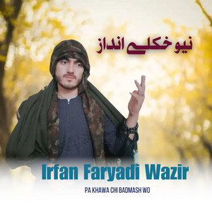 Irfan Faryadi Wazir - Pa Khawa Chi Badmash Wo