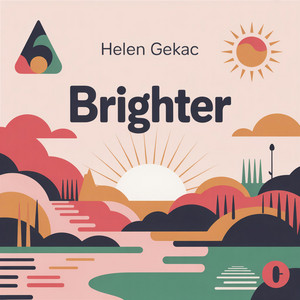 Brighter by Helen Gekac