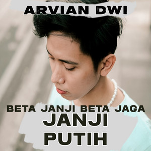 Arvian Dwi - Janji Putih (Beta Janji Beta Jaga)