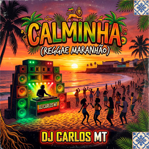 DJ CARLOS MT - Calminha (Reggae Maranhão)