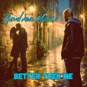 BETTER THAN ME by ANDREA MOSIS