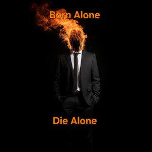 Born Alone Die Alone by Donzell