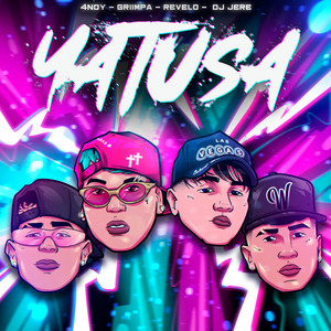 4NDY, Griimpa, REVELO & DJ Jere - YATUSA