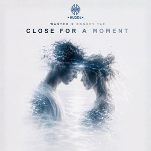 Close For A Moment by Wasted, Donkey Tae