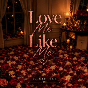 Love Me Like Me by K. Nichole