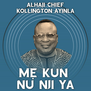 Alhaji Chief Kollington Ayinla - Omi Yale