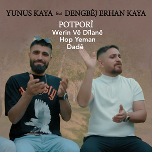 Yunus Kaya - Potporî: Werin Vê Dîlanê / Hop Yeman / Dadê (feat. Dengbej Erhan Kaya)