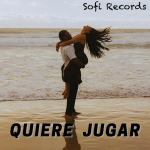 Quiere Jugar by Sofi Records