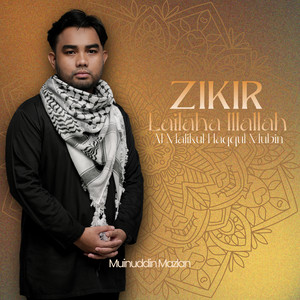 Zikir Lailaha Illallah Al Malikul Haqqul Mubin by Muinuddin Mazlan