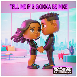 TELL ME IF U GONNA BE MINE RIDDEM