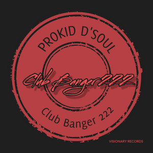 Club Banger 222 by Prokid D'Soul