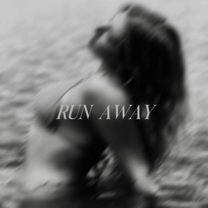 RUN AWAY
