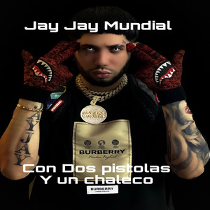 Jay Jay Mundial - Con Dos Pistolas Y Un Chaleco