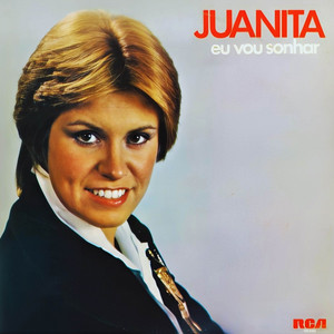 Juanita - Eu Vou Sonhar (Anjos no Jardim) (I Have a Dream)