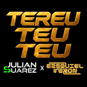 TEREU TEU TEU by Ezequiel Veron, JULIAN $UAREZ