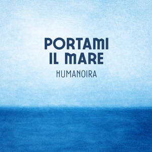 Portami Il Mare by Humanoira