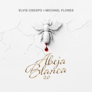 Elvis Crespo & Michael Flores - Abeja Blanca 2.0