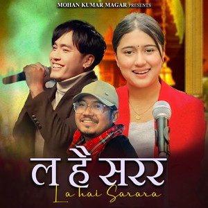 Mohan Kumar Magar, Rachana Rimal & Tika Bahadur Magar - La Hai Sarara