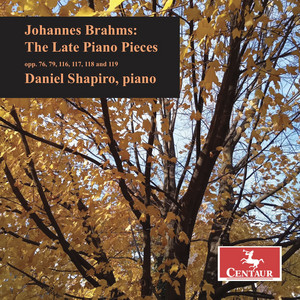 Brahms: The Late Piano Pieces — Johannes Brahms