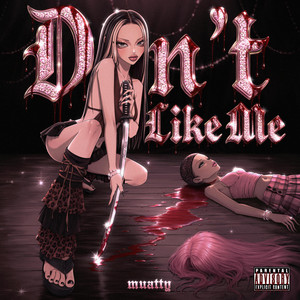 Don't Like Me by MUATTY