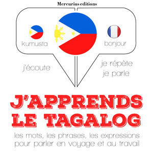J'apprends le tagalog (J'écoute, je répète, je parle)